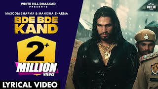 BDE BDE KAND Lyrical Video Masoom Sharma  Manisha  Hemant  Fiza  Haryanvi Songs 2023 [upl. by Cyndie]