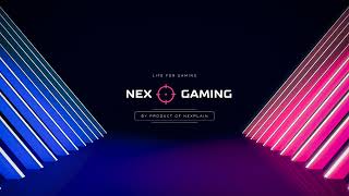 Nex Gaming Live Stream [upl. by Rochkind824]