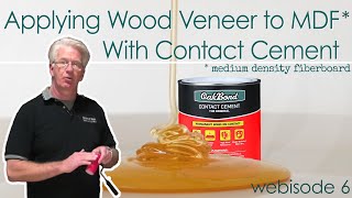 Webisode 6 Howto Apply Wood Veneer to MDF using Contact Cement [upl. by Otreblasiul]