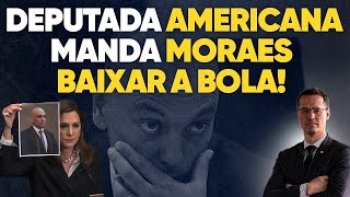 Moraes perde o sono deputada americana manda Moraes baixar a bola [upl. by Orravan115]