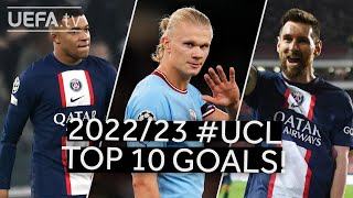 Top 10 Goals of the Season  202223 UEFA Champions League [upl. by Ecneret]