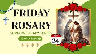 TODAY HOLY ROSARY SORROWFUL MYSTERIES ROSARY FRIDAY🌹NOVEMBER 24 2023🌹TO OVERCOME ALL THINGS [upl. by Attenrev339]