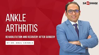 Ankle Arthritis Guide to Rehabilitation and Recovery after Surgery In Hindi  Saqsham Ortho [upl. by Cacka]