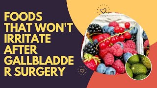 Foods That Wont Irritate After Gallbladder Surgery [upl. by Krusche]