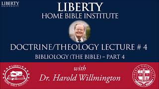 Doctrine of the Bible Bibliology part 4  Liberty Home Bible Institute  HL Willmington [upl. by Aerised]