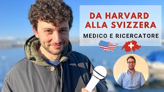 Da Harvard alla Svizzera  RICERCATORE E MEDICO A ZURIGO  Si può vivere di ricerca in Svizzera [upl. by Riehl]