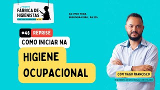 Fábrica de Higienistas 46  Como iniciar na Higiene Ocupacional [upl. by Erasmo]