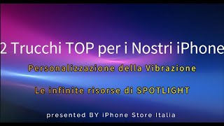 2 Trucchi TOP per iPhone Personalizzazione della Vibrazione e le INFINITE RISORSE di SPOTLIGHT [upl. by Adne]