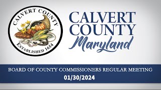 Board of County Commissioners  Regular Meeting  Calvert County MD  01302024 [upl. by Verneuil]