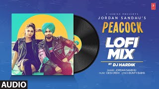 Peacock  Jordan Sandhu lofi song  DJ Hardik  Latest Punjabi Songs 2023  TSeries [upl. by Ruamaj]