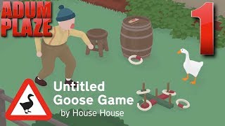 Adum Plaze Untitled Goose Game Part 1 [upl. by Atsilac787]