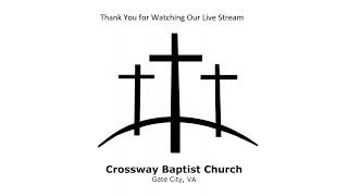 Crossway Baptist Church Live Stream [upl. by Assil]