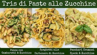 PASTA E ZUCCHINE 3 Idee Facili  Zucchine e Gamberetti Carbonara di Zucchine Pesto di Zucchine [upl. by Ataynik222]