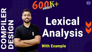 Lec3 Lexical Analysis in Compiler Design with Examples [upl. by Rehttam]