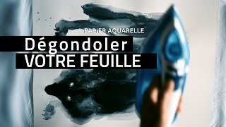 Repasser une feuille aquarelle de 300gr gondolée [upl. by Dearman629]