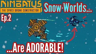 Nimbatus 10  Ep 2  Ice Worlds are ADORABLE [upl. by Koziarz]