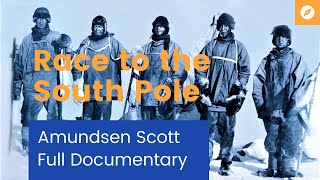 THE RACE TO THE SOUTH POLE Amundsen Scott Full Documentary [upl. by Igig889]