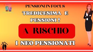 TREDICESIMA E PENSIONI BRUTTE NOTIZIE PER I NEO PENSIONATI [upl. by Lebazej]