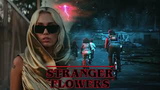 Stranger Flowers Flowers Miley Cyrus Vs Stranger Things Theme C418 Remix [upl. by Leann458]