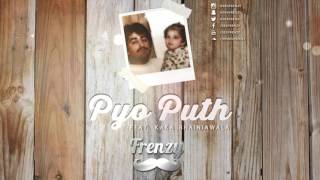 PYO PUTH feat Kaka Bhainiawala  DJ FRENZY  FREE DOWNLOAD  Latest Punjabi Songs 2016 [upl. by Clancy]