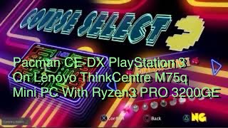 Pacman CEDX PlayStation 3 On Lenovo Ryzen3 3200GE Pro Mini PC RPCS3 [upl. by Pudendas]