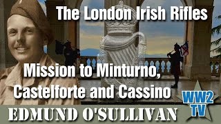 The London Irish Rifles Mission to Minturno Castelforte and Cassino [upl. by Isewk]