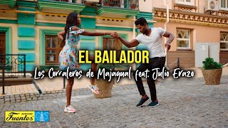 EL BAILADOR  Los Corraleros de Majagual feat Julio Erazo Video Letra [upl. by Hessler]