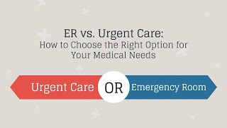 ER vs Urgent Care How to Choose the Right Option for Your Medical Needs [upl. by Braden]