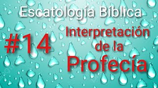 Escatología bíblica Interpretación de la Profecía introducción [upl. by Shien]