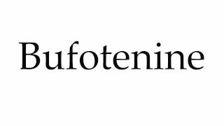 How to Pronounce Bufotenine [upl. by Tiff]