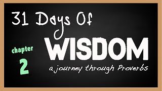 Proverbs 2  31 Days of Wisdom  A Journey Through the Book of Proverbs [upl. by Aras]