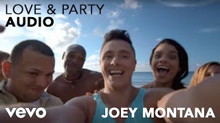 Joey Montana  Love amp Party Audio ft Juan Magan [upl. by Enimsay]