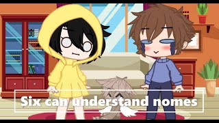 Six can understand nomesLittle nightmares [upl. by Lechner]