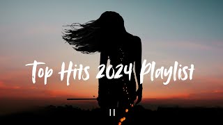 Top hits 2024 playlist  Top Songs Spotify 2024  Best songs 2024 updated weekly Playlist Hits [upl. by Zela]