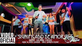 Kevin Vargas Sentimiento y Sabor  Significado de Amor Video Oficial 4kYuniorFilmsampArt 2024 [upl. by Sharos]