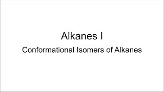 Alkanes I Conformational Isomers of Alkanes [upl. by Oruam581]