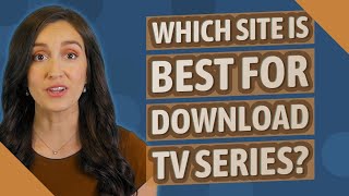 Which site is best for download TV series [upl. by O'Reilly]