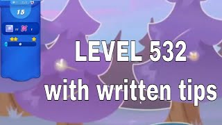 Candy Crush Saga LEVEL 532 WITH WRITTEN TIPS 15 moves [upl. by Johan]