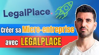 LEGALPLACE  Comment créer sa Micro Entreprise ♦Tuto complet 🔑 [upl. by Tremain]