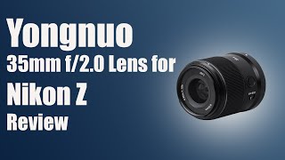 Yongnuo 35mm f20 Lens for Nikon Z Review [upl. by Wilt238]