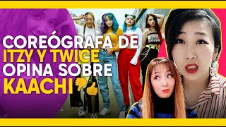 ¿KAACHI ES KPOP COREÓGRAFA DE ITZY Y TWICE REACCIONA A SU VIDEO  ¿QUÉ DICEN EN COREA [upl. by Chuck]