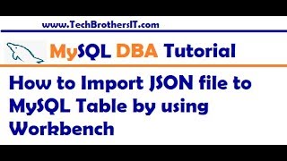 How to import JSON File to MySQL Table by using Workbench  MySQL DBA Tutorial [upl. by Johnson41]