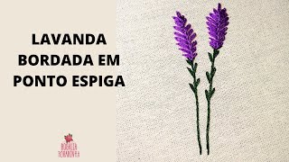 COMO BORDAR LAVANDA À MÃO COM VARIAÇÃO DO PONTO ESPIGA 🌹 BORDADO LIVRE [upl. by Mord]