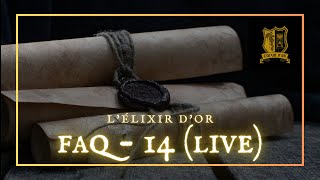 Elixir dOr  FAQ 14 live [upl. by Llohcin983]