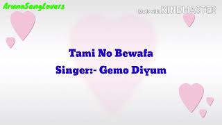 Tami No Bewafa karaoke with Lyrics  Galo Song  Gemo Diyum [upl. by Halac]