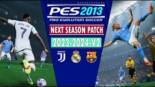 PES 2013 NEXT SEASON PATCH 23 2024 V2 1924 PC [upl. by Eniarda444]