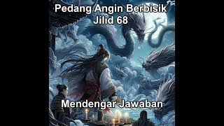 Pedang Angin Berbisik Jilid 68 Mendengar Jawaban [upl. by Erreipnaej]