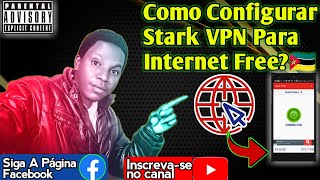 Acesso Gratuito à Internet em Moçambique com Stark VPN [upl. by Eilrebmik20]