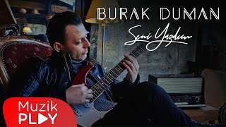 Burak Duman  Seni Yazdım Official Video [upl. by Guzel]