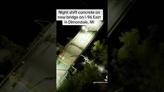 Midnight concrete work on new I96 east bridge in Dimondale MI MDOT I96 concretework dronevideo [upl. by Uos693]